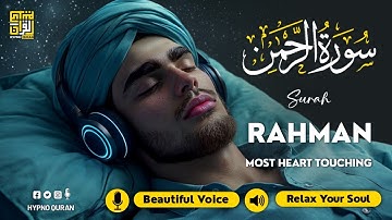 Surah Ar-Rahman سورة الرحمن Calming Voice Will TOUCH Your HEART ✦ Quran For Sleep ✦ Mohammad Hejazi