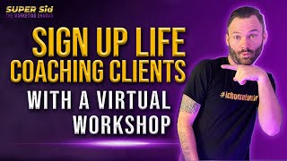 How To Sign Up New Life Coaching Clients With A Virtual Workshop
