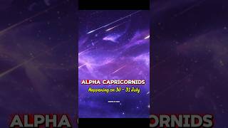 The Epic Alpha Capricornids Meteor Shower is Coming🥳☠️#space​ #shorts​ #sciecne​ #earth​ #astronomy​