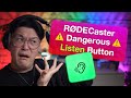 The RØDECaster Listen Button May Be Innocently ⚠️ Dangerous ‼️