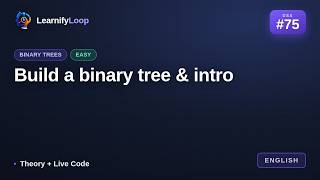 #75 · Build a binary tree & intro — Explained Step by Step | DSA