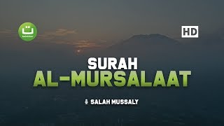 Surah Al Mursalaat - Salah Mussaly صلاح مصلي