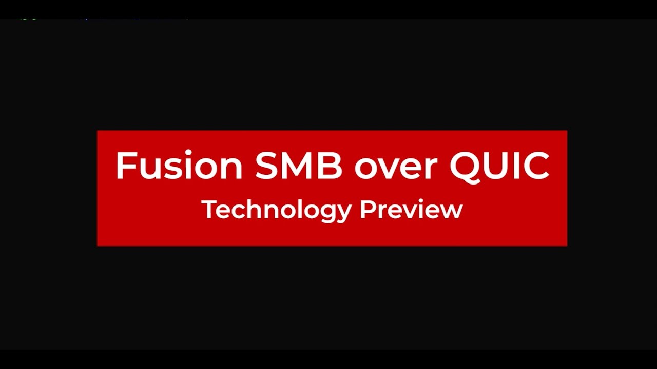 QUIC and Fusion SMB - Tuxera