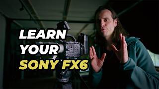 Sony FX6 Menu + Setup Guide (New 6.0 Firmware)