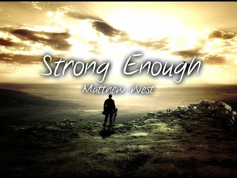 *Strong Enough - Matthew West (Lyrics Video)