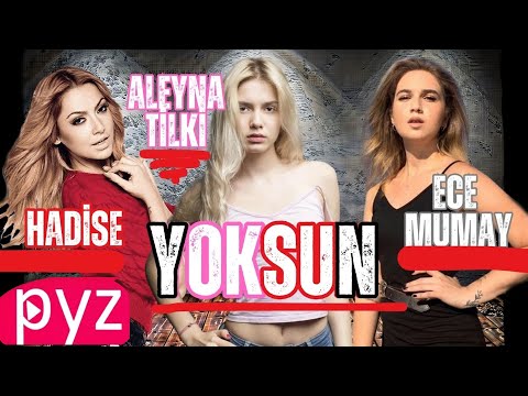 Aleyna Tilki & Ece Mumay & Hadise - Yoksun