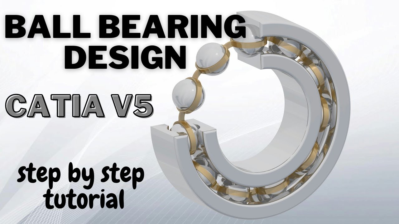 how to design ball bearing in catia v5 mechanical design part