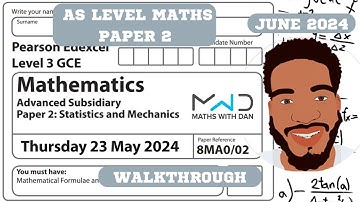 Edexcel AS Level Maths | Statistics and Mechanics | June 2024 | Walkthrough | 8MA0/2 |  MathsWithDan