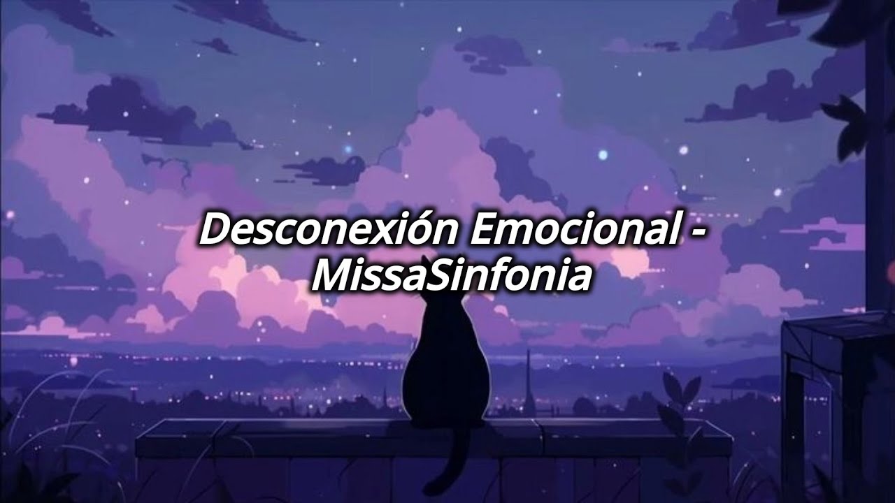 MissaSinfonia - Desconexión Emocional (Letra) - YouTube