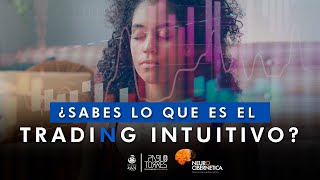 ¿Sabes lo que es el TRADING INTUITIVO?