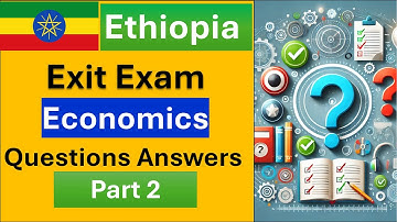 Exit Exam Economics Questions and Answers PDF Part 2  2024 Study Guide - Ethiopia