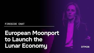 DTM26 European Moonport To Launch The Lunar Economy