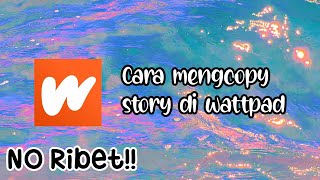 Cara mengcopy paste cerita di wattpad