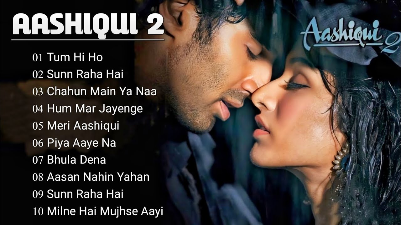 Aashiqui 2  All Best Songs  Shraddha Kapoor  Aditya Roy Kapur  Romantic Love Songs  aashiqui2