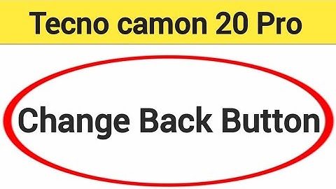 Tecno camon 20 Pro 5G me back button change kaise karen, how to change back button