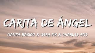 Carita De Ángel ☘ Nanpa Básico & Gera MX ☘ Charles Ans Letra