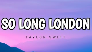 Taylor swift - so long London ( Lyrics)