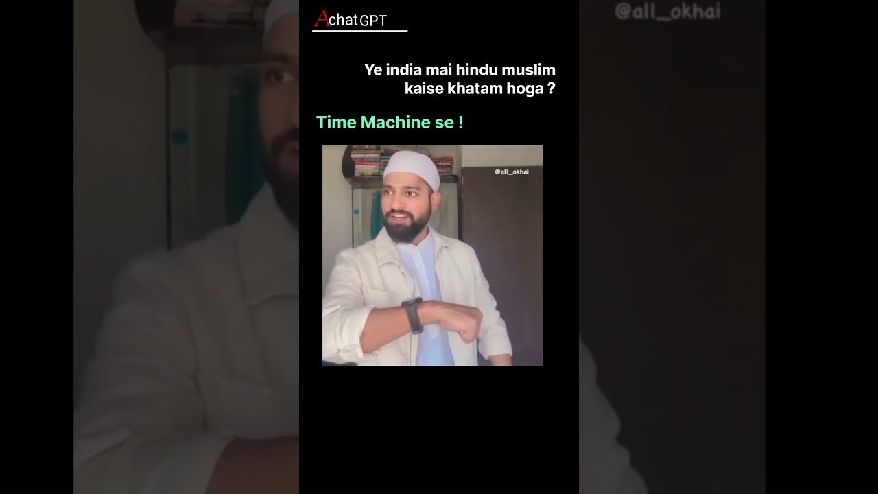 Hindu muslim ka tension khatam ! Time machine se ! 