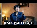 Jesus paid it all  joy tobing cover