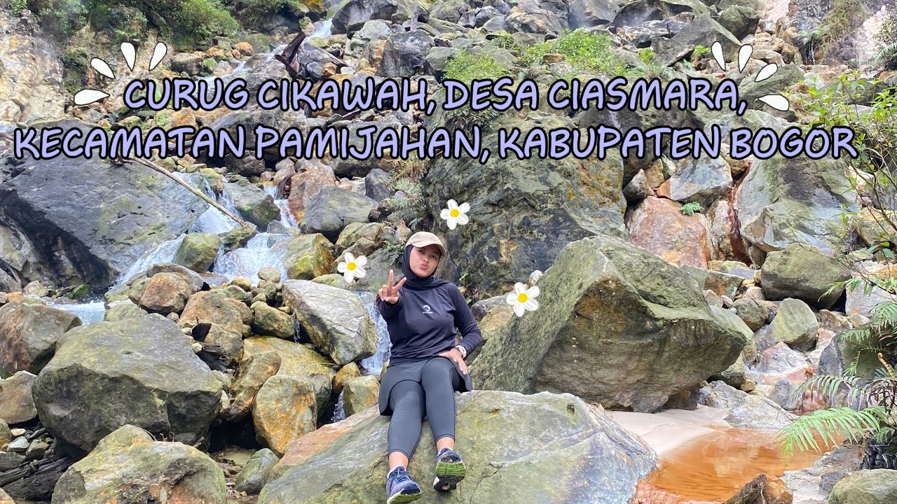 VLOG#33 CURUG CIKAWAH, CIASMARA, PAMIJAHAN, KABUPATEN BOGOR