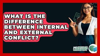 Famous What Is The Difference Between Internal And External Conflict? - The Language Library Net Worth