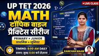 UP TET 2026 MATH | Practice Series | Number System 3 | Primary + Junior | Live Class By kanchan maam