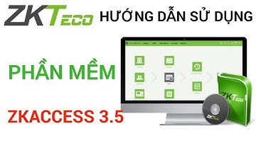 Hướng dẫn sử dụng phần mềm ZKAccess 3.5 | Use guide ZKaccess 3.5 software