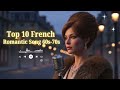Golden French Love Songs 60s–70s – Timeless Romantic Classics Playlist