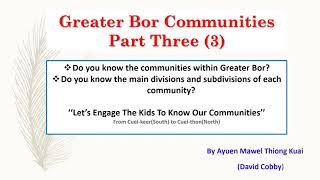 Greater Bor Communities Part 3