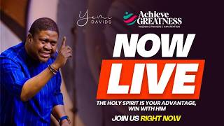 Achieve Greatness with Yemi Davids | The Holy Spirit Our Advantage | 18th September, 2026