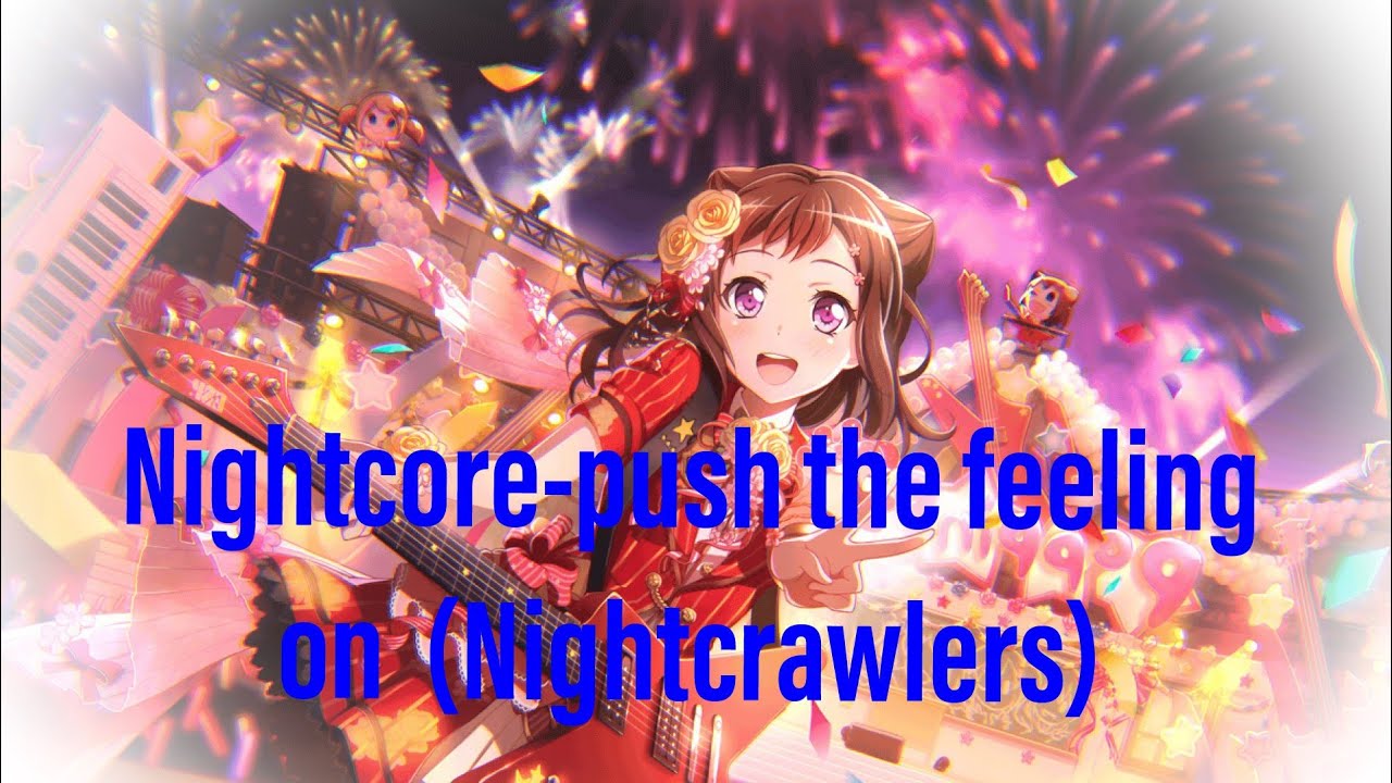 Nightcore-Push the feeling on(Nightcrawlers)