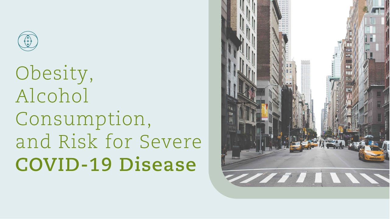 Obesity, Alcohol Consumption, and Risk for Severe COVID-19 Disease