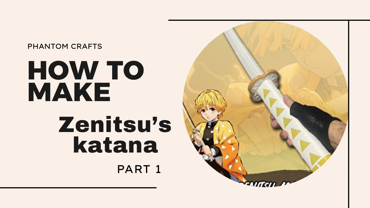 How to make Zenitsu’s Katana from Demon slayer || Phantom Crafts 