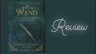 The Witch's Wand -  Alferian Gwydion MacLir {book review}