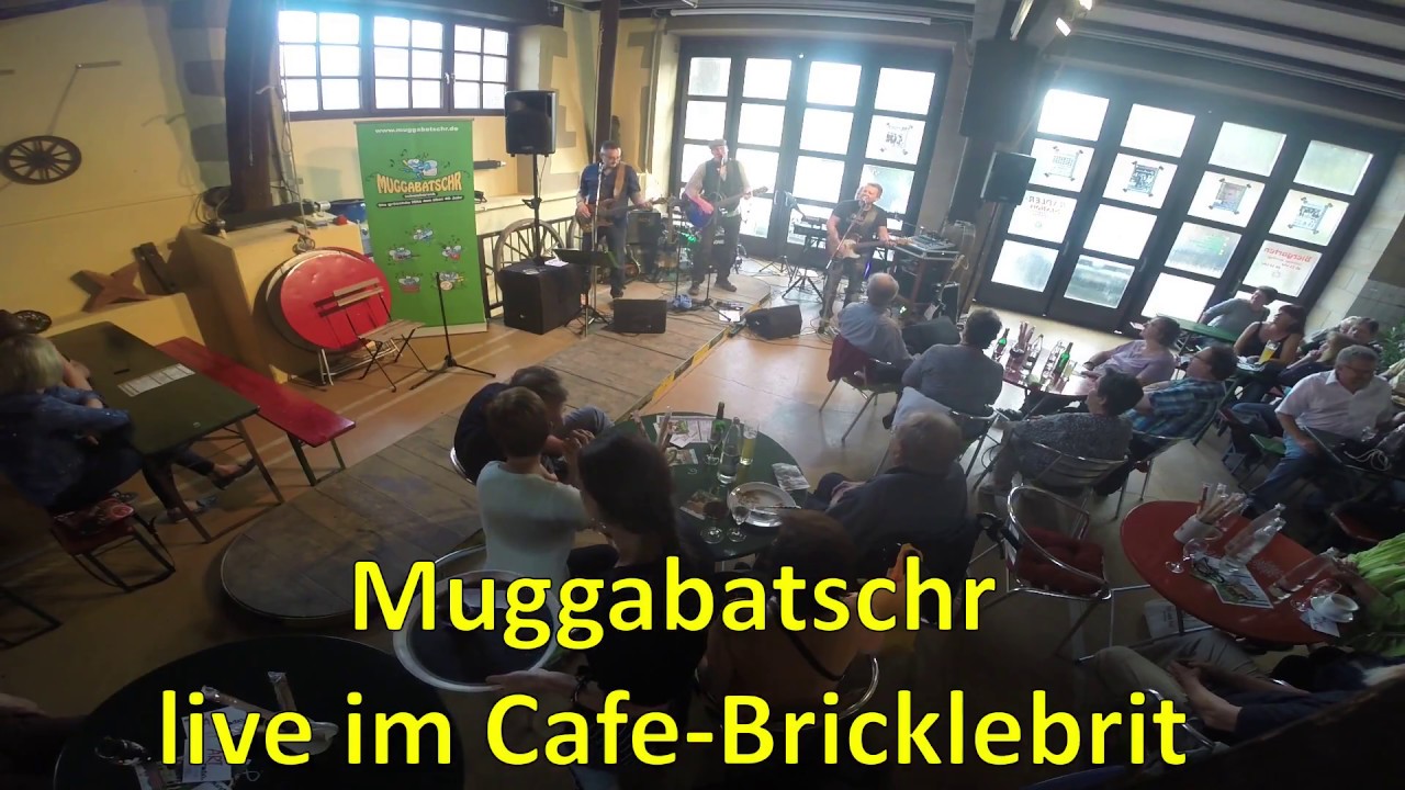 Muggabatschr live im Cafe-Bricklebrit