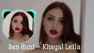 Khayal Leila Remix 2025 Dreamscape Journey By Ben Hani Original Track By Nadia Faris