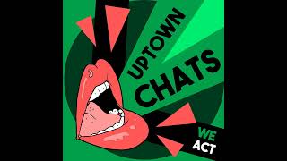 Uptown Chats Trailer 2: What Is Environmental Justice