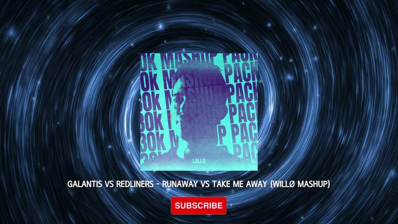 [Bass House] Galantis vs Redliners - Runaway vs Take Me Away (WILLØ Mashup)