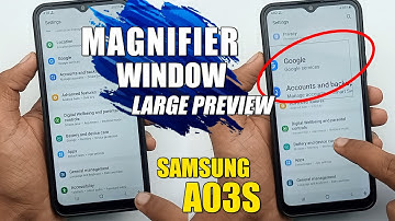 How To Use Magnifier Window Show Large Preview - Samsung Galaxy A03s