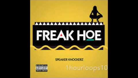 Thumbnail of Freak Hoe | Speaker Knockerz | 1 Hour Loop