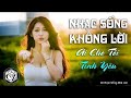 Nhạc Sống Không Lời BOLERO (Vol 1) – Nhạc Sống Thôn Quê Không Lời 2018 – LK Ai Cho Tôi Tình Yêu