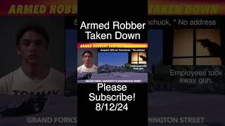 BREAKING NEWS: Armed Robbery Suspect Taken Down In Grand Forks Early Monday Morning