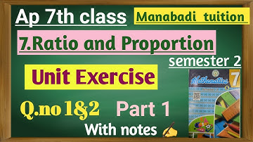 7th class |maths| chapter 7|Ratio and Proportion| Unit Exercise |Q no 1&2 |part 1|with notes|
