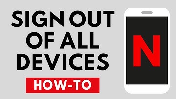 How to Sign Out of Netflix on All Devices - PC & Mobile