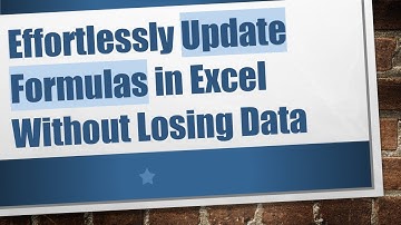Effortlessly Update Formulas in Excel Without Losing Data