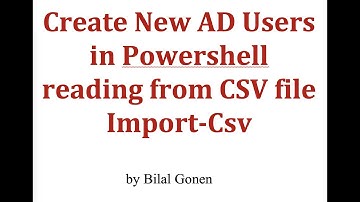 Create New AD Users in Powershell reading from CSV file Import-Csv