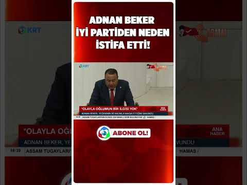 Adnan Beker İYİ Parti'den Neden İstifa Etti? #sorts