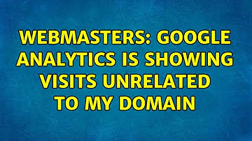 Webmasters: Google Analytics is showing visits unrelated to my domain (2 Solutions!!)