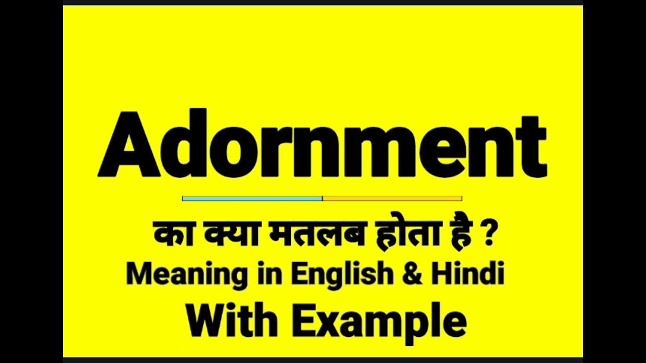 adornment-meaning-in-hindi-adornment-ka-kya-matlab-hota-hai-daily