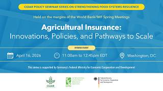 Agricultural Insurance: Innovations, Policies, and Pathways to Scale